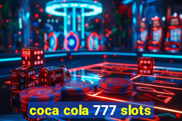 coca cola 777 slots